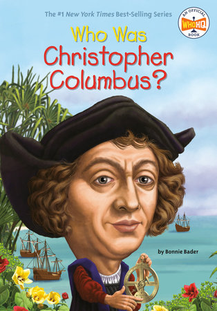 Who Was Christopher Columbus? Paperback by Bonnie Bader; Illustrated by Nancy Harrison