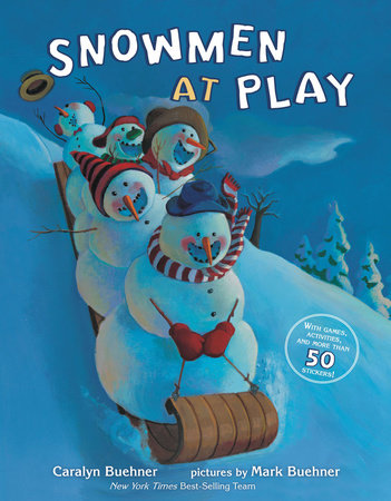 Snowmen at Play Paperback by Caralyn Buehner; Illustrated by Mark Buehner