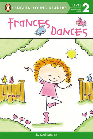 Frances Dances Paperback by Mark Iacolina; Illustrated by Mark Iacolina