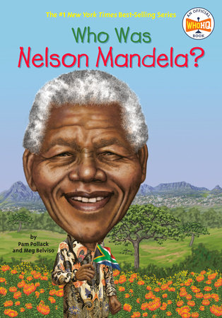 Who Was Nelson Mandela? Paperback by Pam Pollack and Meg Belviso; Illustrated by Stephen Marchesi