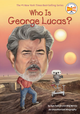 Who Is George Lucas? Paperback by Pam Pollack and Meg Belviso; Illustrated by Ted Hammond