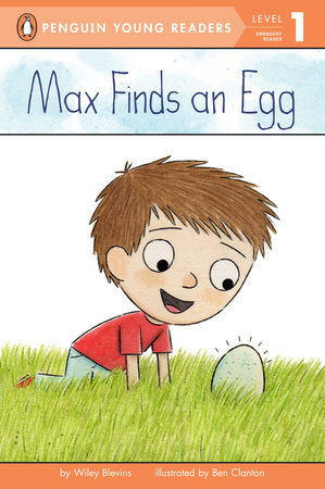 Max Finds an Egg Paperback by Wiley Blevins; Illustrated by Ben Clanton