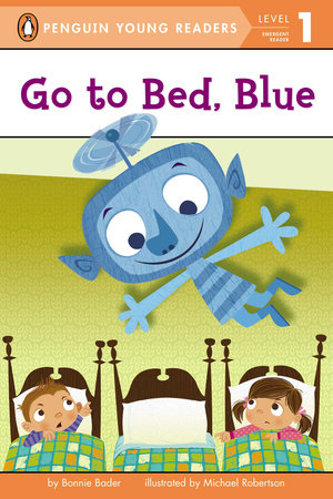Go to Bed, Blue Paperback by Bonnie Bader; Illustrated by Michael Robertson
