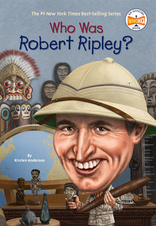Who Was Robert Ripley? Paperback by Kirsten Anderson; Illustrated by Tim Foley