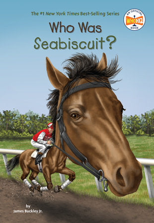 Who Was Seabiscuit? Paperback by James Buckley Jr.; Illustrated by Gregory Copeland
