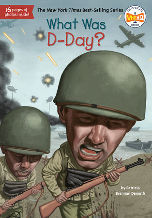 What Was D-Day? Paperback by Patricia Brennan Demuth; Illustrated by David Grayson Kenyon