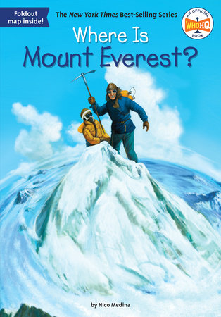 Where Is Mount Everest? Paperback by Nico Medina; Illustrated by John Hinderliter