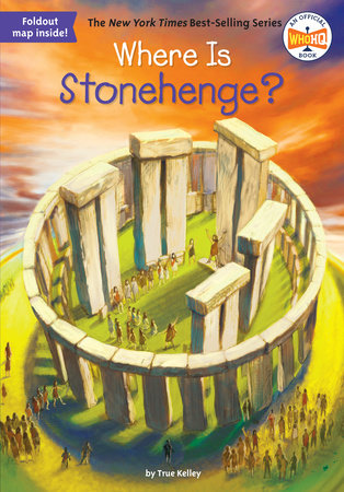 Where Is Stonehenge? Paperback by True Kelley; Illustrated by John Hinderliter