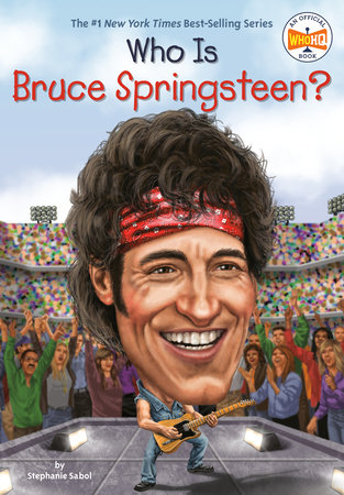 Who Is Bruce Springsteen? Paperback by Stephanie Sabol; Illustrated by Gregory Copeland