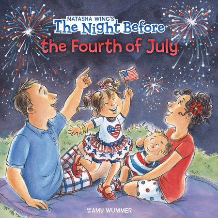 The Night Before the Fourth of July Paperback by Natasha Wing; Illustrated by Amy Wummer