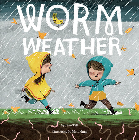 Worm Weather Paperback by Jean Taft; Illustrated by Matt Hunt