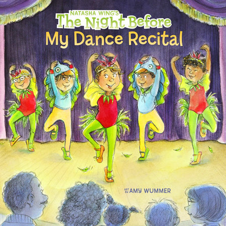 The Night Before My Dance Recital Paperback by Natasha Wing; Illustrated by Amy Wummer