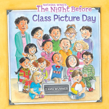 The Night Before Class Picture Day Paperback by Natasha Wing; Illustrated by Amy Wummer