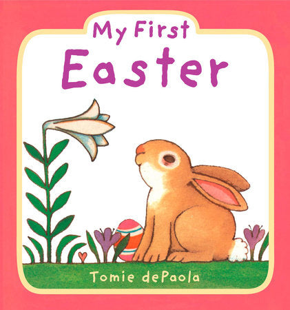My First Easter EL by Tomie dePaola; Illustrated by Tomie dePaola