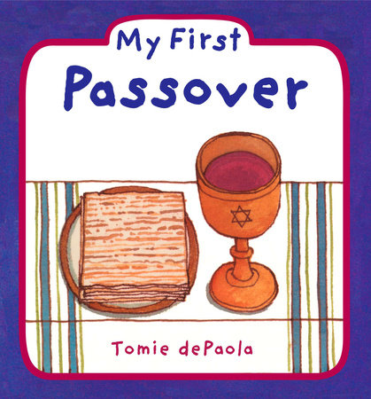 My First Passover EL by Tomie dePaola; Illustrated by Tomie dePaola