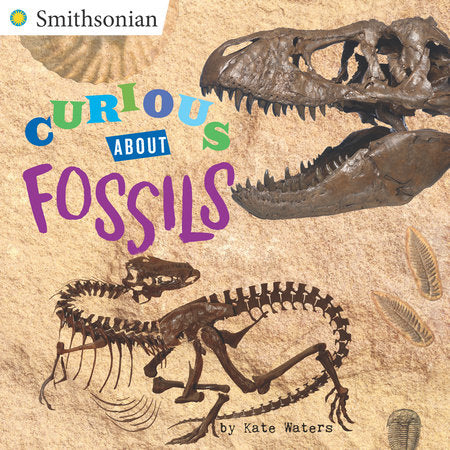 Curious About Fossils Paperback by Kate Waters