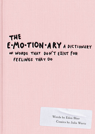 The Emotionary Paperback by Words by Eden Sher, Comics by Julia Wertz