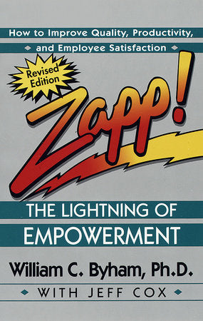 Zapp! The Lightning of Empowerment Paperback by William Byham, Ph.D. with Jeff Cox