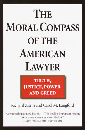 The Moral Compass of the American Lawyer Paperback by Richard Zitrin and Carol M. Langford