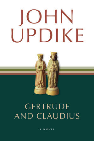 Gertrude and Claudius Paperback by John Updike