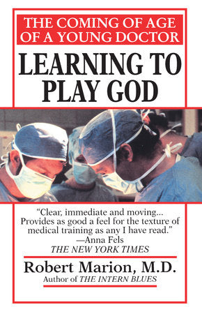 Learning to Play God Paperback by Robert Marion, M.D.