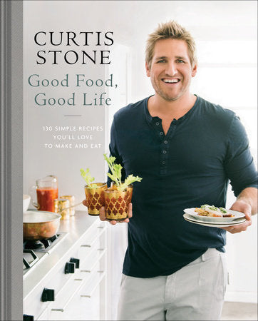 Good Food, Good Life Hardcover by Curtis Stone