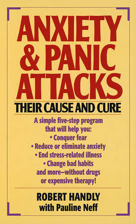 Anxiety & Panic Attacks Paperback by Robert Handly with Pauline Neff