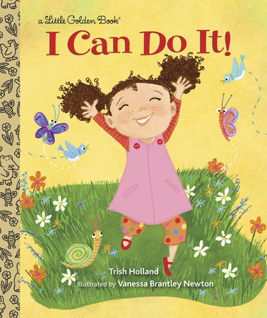 I Can Do It! Hardcover by Trish Holland; illustrated by Vanessa Brantley-Newton