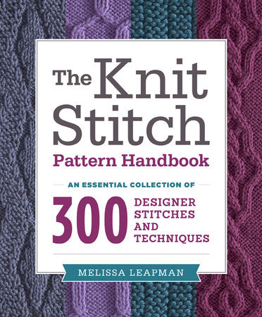 The Knit Stitch Pattern Handbook Paperback by Melissa Leapman