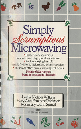 Simply Scrumptious Microwaving Paperback by Lorela N. Wilkins