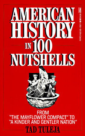 American History in 100 Nutshells Paperback by Tad Tuleja