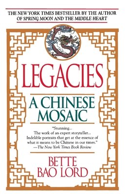 Legacies: A Chinese Mosaic Paperback by Bette Bao Lord