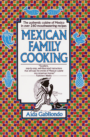 Mexican Family Cooking Paperback by Aida Gabilondo