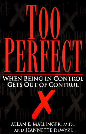 Too Perfect Paperback by Allan E. Mallinger, M.D., and Jeannette De Wyze and