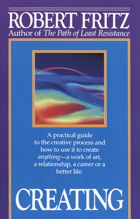 Creating Paperback by Robert Fritz