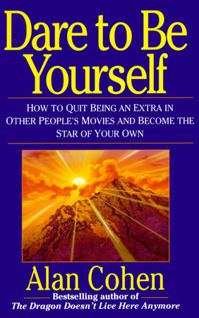 Dare to Be Yourself Paperback by Alan Cohen