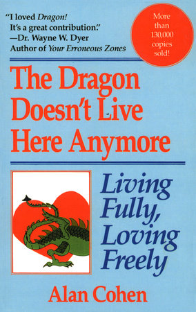 Dragon Doesn't Live Here Anymore Paperback by Alan Cohen