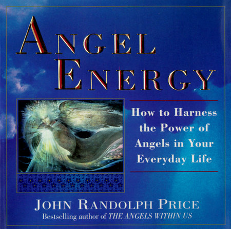 Angel Energy Paperback by John Randolph Price