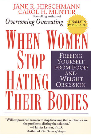 When Women Stop Hating Their Bodies Paperback by Jane R. Hirschman and Carol H. Hunter
