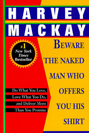 Beware the Naked Man Who Offers You His Shirt Paperback by Harvey Mackay