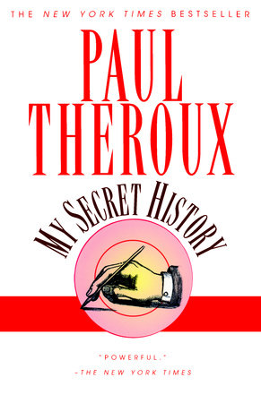 My Secret History Paperback by Paul Theroux