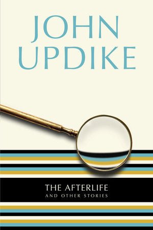 The Afterlife Paperback by John Updike