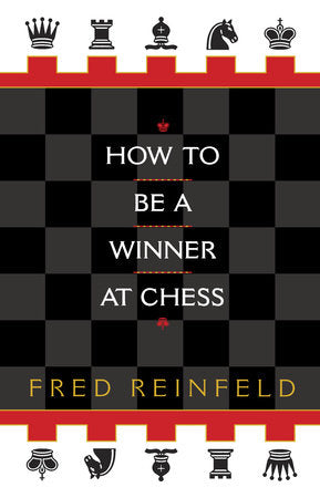 How to be a Winner at Chess Paperback by Fred Reinfeld