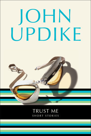 Trust Me Paperback by John Updike