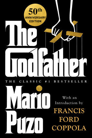 The Godfather TR by Mario Puzo, with a new Introduction by Francis Ford Coppola, a note from AnthonyPuzo and an Afterword by Robert J. Thompson