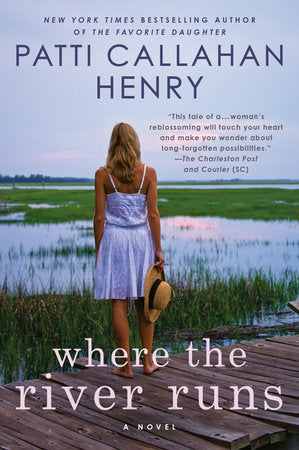 Where the River Runs Paperback by Patti Callahan Henry