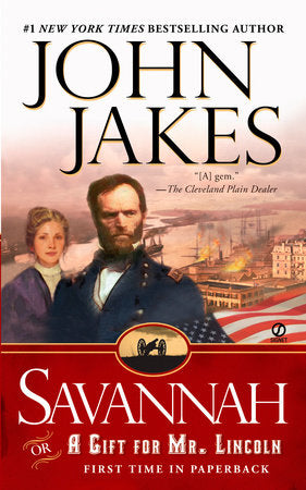 Savannah: Or a Gift for Mr. Lincoln Paperback by John Jakes