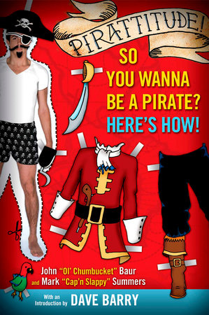 Pirattitude!: So you Wanna Be a Pirate? Paperback by John Baur