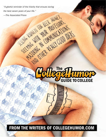 The CollegeHumor Guide To College Paperback by Writers of Collegehumor.com