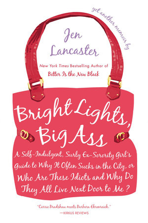 Bright Lights, Big Ass Paperback by Jen Lancaster